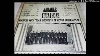 Jarana Yucateca quotPicoteando el bajoquot Víctor Soberanis Muñoz y su Orquesta [upl. by Dud]