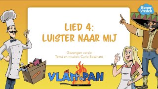 Lied 4 Luister naar mij meezingversie  uit musical Vlam in de pan [upl. by Dee]