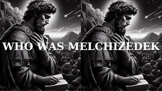 Who Was Melchizedek amp Why is He Important to Us Biblical Stories Explained [upl. by Acsecnarf320]