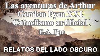 Las aventuras de Arthur Gordon Pym XXI Edgar A Poe  Relato literario Relatos del lado oscuro [upl. by Lenoel210]