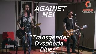 Against Me perform quotTransgender Dysphoria Bluesquot Live on Sound Opinions [upl. by Dorotea]