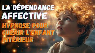 DÉPENDANCE AFFECTIVE  Hypnose pour sen LIBÉRER [upl. by Johiah]