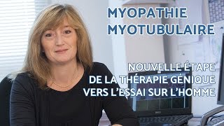 Nouvelle étape dans le traitement de la myopathie myotubulaire par thérapie génique [upl. by Kenrick772]