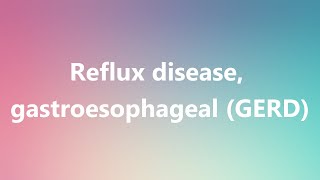 Reflux disease gastroesophageal GERD  Medical Meaning and Pronunciation [upl. by Laira]