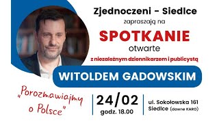 SPOTKANIE Z WITOLDEM GADOWSKIM  Siedlce 24022024 r [upl. by Zertnom]