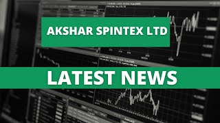 akshar spintex limited akshar spintex latest news akshar spintex share price akshar spintex [upl. by Odinevneib387]