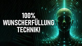 100 WUNSCHERFÜLLUNG Technik Erfüllen Sie sich alle Ihre Wünsche [upl. by Clair574]