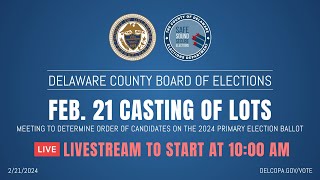 Delaware County Board of Elections Casting of Lots 2 21 24 v2 [upl. by Braswell843]