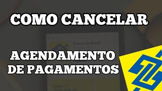 Como Cancelar Agendamento de Pagamento BB [upl. by Annahsal]