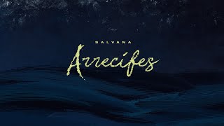 Salvana  Arrecifes Videoclip Oficial [upl. by Eilsew]