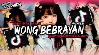 DJ WONG BEBRAYAN REMIX TIKTOK TERBARU 2024 FULLBASS  DJ DARIN REMIX [upl. by Fletch]