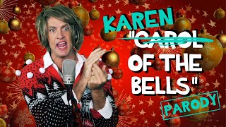 quotKaren of the Bellsquot  Carol of the Bells Parody [upl. by Lerim]