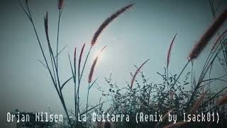 Orjan Nilsen  La Guitarra Remix by Isack 01 [upl. by Liman152]