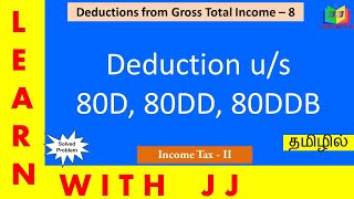 Deduction us 80C to 80 U  Part 8 in Tamil  Deduction us 80D 80DD 80DDB  deductionus80ddb [upl. by Ehpotsirhc945]