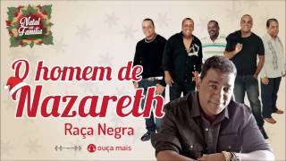 Raça Negra  O Homem de Nazareth  Natal em Família [upl. by Huntlee]