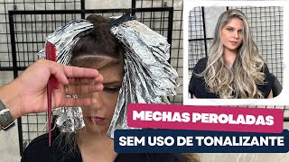 Mechas perolada sem uso de tonalizante [upl. by Hourigan]