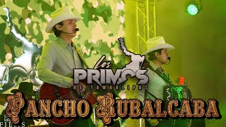 Los Primos de Tamaulipas  Pancho Rubalcaba Video Musical [upl. by Ecnesse677]