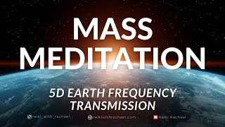 44 Portal Mass Meditation 22 minutes Please Join to Anchor in 5D Earth Frequencies for All [upl. by Idnak399]