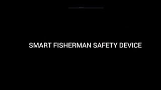 Project 16  SMART FISHERMAN SAFETY DEVICE [upl. by Pall]