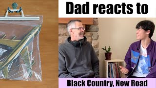 Dads First Reaction to Black Country New Road  The Place Where He Inserted The Blade [upl. by Nirag]