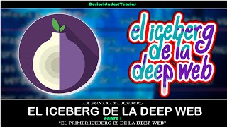 El Iceberg Conspiranoico De La Deep Web Parte 1 [upl. by Attiuqehs]