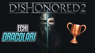 Dishonored 2  Echi oracolari  Guida Trofei  Obiettivi [upl. by Maisie]