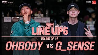 OHBODY vs GSENSEㅣHIPHOP Round of 16 ㅣ2019 LINE UP SEASON 5 [upl. by Avram747]