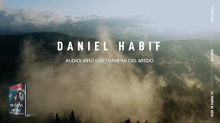 LAS TRAMPAS DEL MIEDO AUDIOLIBRO  Daniel Habif [upl. by Glynas448]