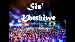 Sis Khethiwe [upl. by Lala]