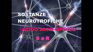 Sostanze neurotrofiche  Acido Alfa Lipoico R e S ALA [upl. by Oeniri]