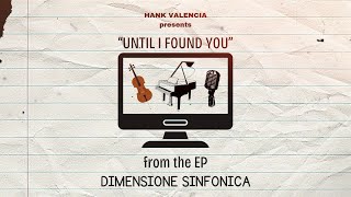 Hank Valencia  Until I Found You official lyric video [upl. by Etnemelc]