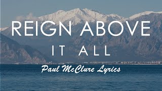 Reign Above It All Lyrics  Bethel Music feat Paul McClure  Revivals In The Air Album  Live [upl. by Ameg]