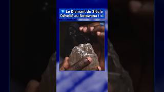 Le Diamant du Siècle Dévoilé au Botswana 🇧🇼 💎  shorts Diamant Botswana Découverte Précieux [upl. by Attennek]