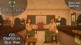 Until Then Chapter 04  Ep23  Real Part  1st Playthrough  No Commentary [upl. by Baalman961]