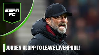 Jurgen Klopp to LEAVE Liverpool How will they replace the German manager  ESPN FC [upl. by Turpin]