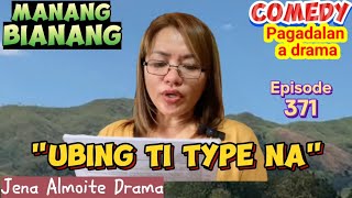 quotUbing ti type naquot COMED PAGADALAN A DRAMA ilocano Manang BianangEpisode 371 Jena Almoite Drama [upl. by Agnola]