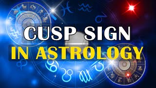 What is a cusp sign in astrology  What are the different cusps [upl. by Brewster921]