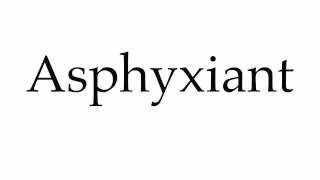 How to Pronounce Asphyxiant [upl. by Ahders]