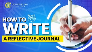 How to write a reflective journal Counselling amp Psychotherapy [upl. by Kciredor]