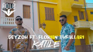 Deyzoh ft Florian Tufallari  KATILE [upl. by Acysej]