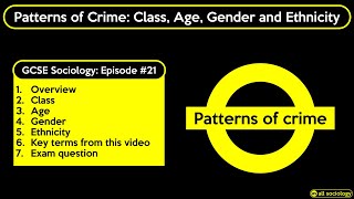 GCSE Sociology Revision  Patterns of Crime Class Age Gender Ethnicity Episode 21 [upl. by Asyar]