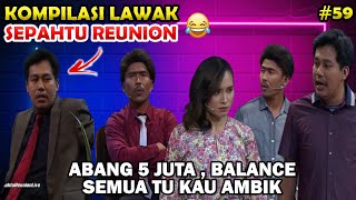 Kompilasi Lawak Sepahtu Reunion Live Jep “ Abang 5 Juta  Balance Semua Kau Ambik” 🤣 [upl. by Nomrej]