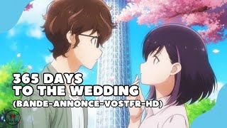 365 Days to the Wedding  bandeannonce VOSTFRHDCrunchyroll 2024 [upl. by Henriques]