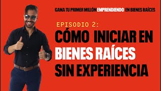 Cómo iniciar en Bienes Raíces sin experiencia [upl. by Engvall]