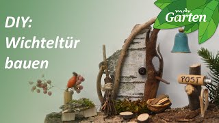 Wichteltür aus Naturmaterialien bauen  Bauanleitung  MDR Garten [upl. by Rinum]