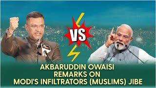 Akbaruddin Owaisi COUNTERS PM Modis Infiltrators amp FACT CHECKS high fertility rate in Muslims [upl. by Airbmac13]