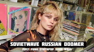 SOVIETWAVE DOOMER POSTSOVIET SYNTHPOP RUSSIAN POST PUNK New Dark Music NDM [upl. by Anol300]