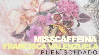 Miss Caffeina Feat Francisca Valenzuela  Buen Soldado Audio [upl. by Nivrad]