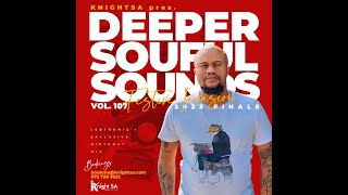 Knight SA Pres Deeper Soulful Sounds Vol107 2023 Exclusive Festive Finale Mix [upl. by Stearn505]