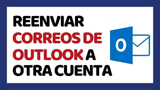 Cómo Reenviar Correos de Outlook a Otra Cuenta Automáticamente ✅ Hotmail [upl. by Jacobo]